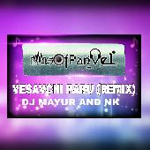 VESAVCHI PARU (REMIX) DJ MAYUR AND NK